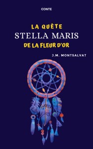 Stella Maris, la quête de la fleur d'or