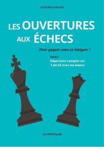 Les ouvertures aux échecs - Tome 1