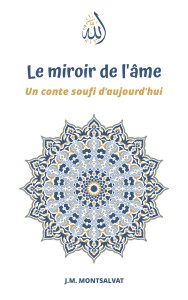 Le miroir de l'âme, un conte soufi pour aujourd'hui